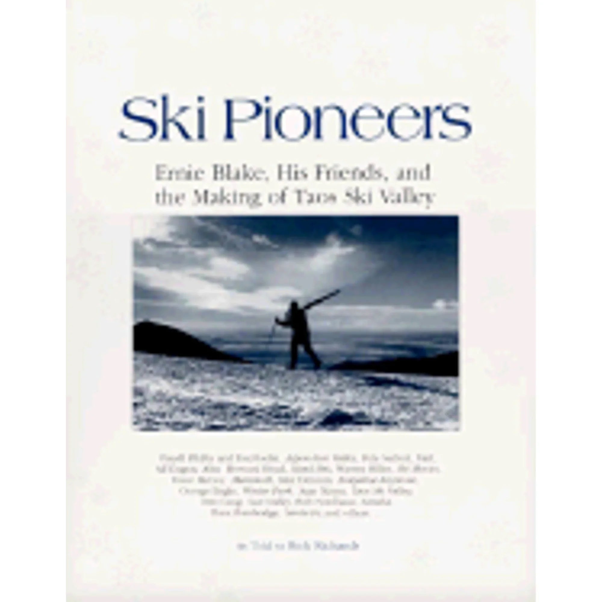Pre-Owned Ski Pioneers: Ernie Blake, His Friends, and the Making of Taos Ski Valley Shield 9781560441571) by Rick Richards