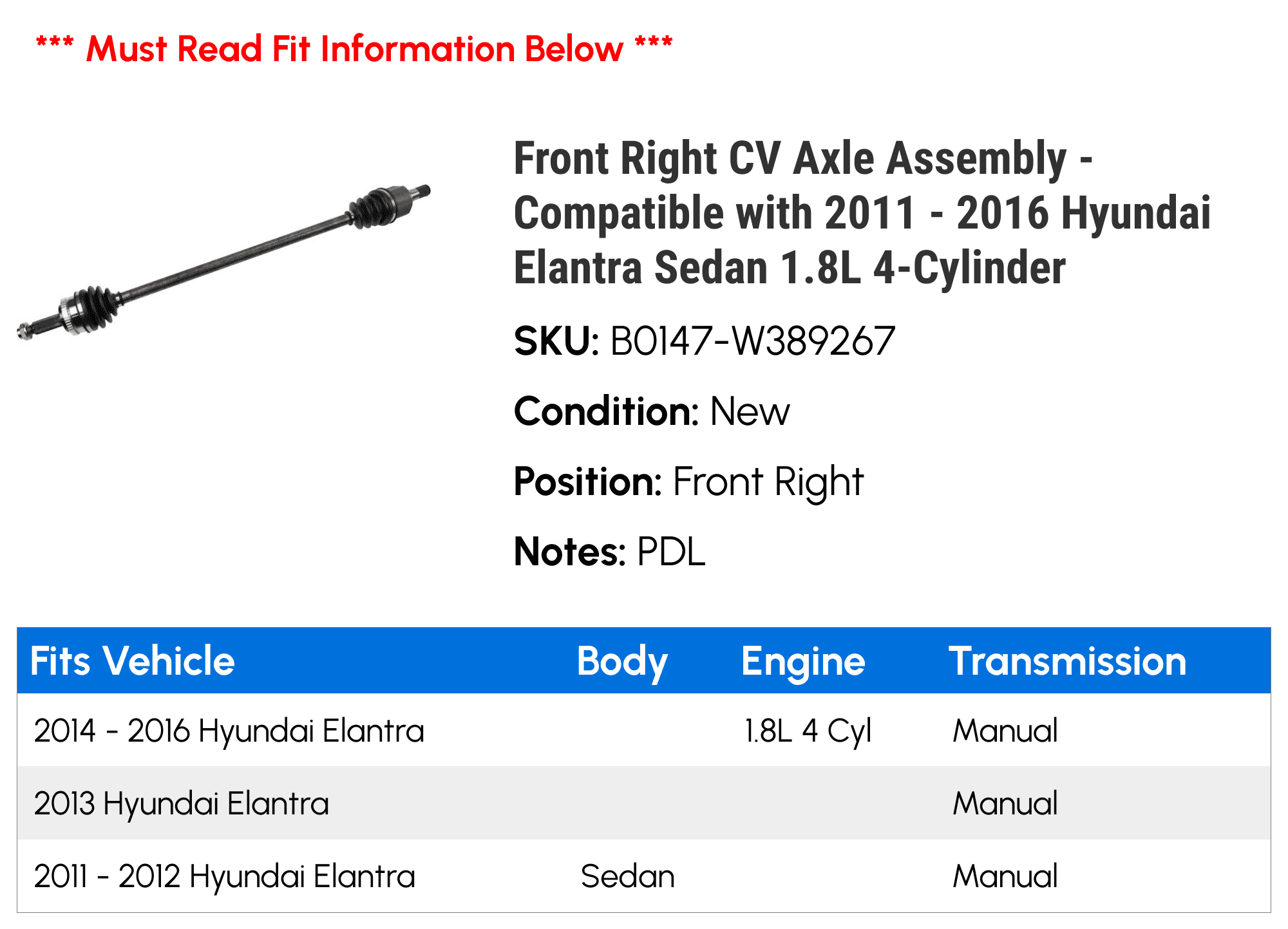 Front Right CV Axle Assembly - with 2011 - 2016 Hyundai Elantra Sedan 1.8L 4-Cylinder 2012 2013 2014 2015
