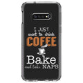 DistinctInk Clear Shockproof Hybrid Case Samsung Galaxy S10e (5.8" Screen) - TPU Bumper Acrylic Back Tempered Glass Screen Protector - Just Want to Drink Coffee Bake Take Naps