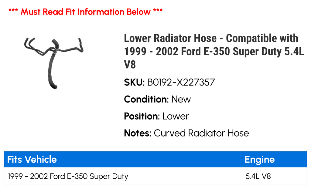 Lower Radiator Hose - with 1999 - 2002 Ford E-350 Super Duty 5.4L V8 2000 2001